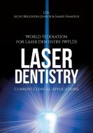 Laser Dentistry di World Fed for Laser Dentistry (Wfld) edito da Universal Publishers