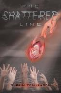 The Shattered Line di Shaun Tomlinson edito da Page Publishing, Inc.