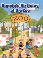 Bonnie's Birthday at the Zoo di William Blankenship edito da Christian Faith Publishing, Inc