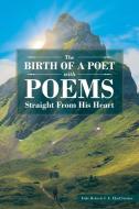 The Birth of a Poet with Poems Straight from His Heart di Dale Roberts I. E. Elad Strebor edito da Page Publishing Inc