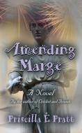 AMENDING MARGE di Priscilla E. Pratt edito da Booklocker.com, Inc.