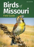 Birds of Missouri Field Guide di Stan Tekiela edito da ADVENTUREKEEN