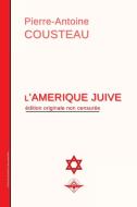 L'Amérique juive di Pierre-Antoine Cousteau edito da vettazedition OÜ