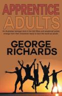 Apprentice Adults di George Richards edito da LIGHTNING SOURCE INC