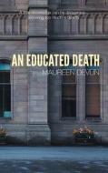 An Educated Death di Maureen Devlin edito da New Generation Publishing