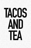 TACOS & TEA di Getthread Granite Journals edito da INDEPENDENTLY PUBLISHED