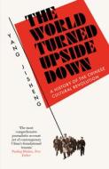 The World Turned Upside Down di Yang Jisheng, Stacy Mosher, Guo Jian edito da Faber And Faber Ltd.