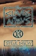 The Slaves Of Almus di Steve Dixon edito da Scripture Union Publishing