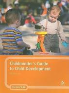 Childminder's Guide to Child Development di Allison Lee edito da Bloomsbury Publishing PLC
