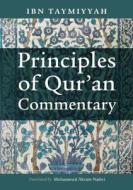 Principles of Qur'an Commentary di Taymiyyah Ibn, Ahmad Ibn Taymiyyah edito da Kube Publishing Ltd