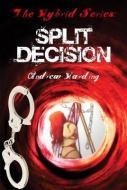 Split Decision di Andrew Harding edito da AUSTIN MACAULEY