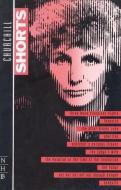 Caryl Churchill: Shorts di Caryl Churchill edito da Nick Hern Books