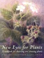 New Eyes for Plants di Margaret Colquhoun, Axel Ewald edito da Hawthorn Press Ltd