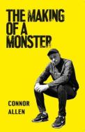 The Making of a Monster di Connor Allen edito da AURORA METRO PR