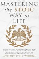 Mastering The Stoic Way Of Life di Andreas Athanas edito da Scott M eCommerce