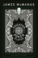 The Education of a Poker Player di James McManus edito da BOA ED
