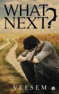 What Next? di Veesem edito da Notion Press, Inc.