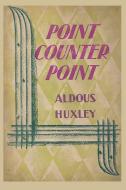 Point Counter Point di Aldous Huxley edito da Classic Wisdom Reprint