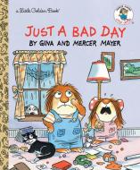 Just a Bad Day di Mercer Mayer edito da GOLDEN BOOKS PUB CO INC