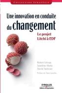 Une innovation en conduite du changement: Le projet Litchi à EDF di David Autissier, Robert LeLoup, Sandrine Marty edito da ADIZES INST