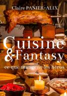 Cuisine & Fantasy di Claire Panier-Alix edito da Books on Demand