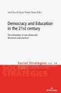 Democracy and Education in the 21st century di Òscar Prieto-Flores, Jordi Feu edito da Lang, Peter