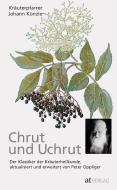Chrut und Uchrut di Johann Künzle, Peter Oppliger edito da AT Verlag