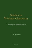 Studies in Weimar Classicism di Roger H. Stephenson edito da Lang, Peter