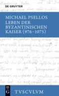 Psellos, M: Leben der byzantinischen Kaiser (976-1075) di Michael Psellos edito da Gruyter, Walter de GmbH