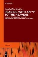 Reading with an "I" to the Heavens di Angela Kim Harkins edito da Gruyter, Walter de GmbH