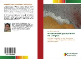 Mapeamento geoquímico no Uruguai di José Maria Filippini Alba edito da Novas Edições Acadêmicas