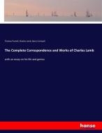 The Complete Correspondence and Works of Charles Lamb di Thomas Purnell, Charles Lamb, Barry Cornwall edito da hansebooks