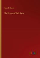 The Rhymes of Ruth Rayne di Helen E. Morton edito da Outlook Verlag