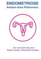 Endometriose, Eine Analyse eines Phänomens di Richard Wojdat edito da GYNOSCOPE