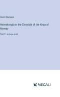 Heimskringla or the Chronicle of the Kings of Norway di Snorri Sturlason edito da Megali Verlag