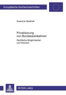 Privatisierung von Bundesautobahnen di Susanne Weisheit edito da Peter Lang