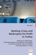 Banking Crises and Bankruptcy for Profit in Turkey di Bartu Soral edito da VDM Verlag Dr. Müller e.K.