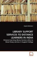 LIBRARY SUPPORT SERVICES TO DISTANCE LEARNERS IN INDIA di Anjaiah Mothukuri edito da VDM Verlag