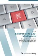 Elektronische B2B-Marktplätze di Lars Vogt edito da AV Akademikerverlag