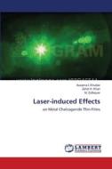 Laser-induced Effects di Ausama I. Khudiar, Zahid H. Khan, M. Zulfequar edito da LAP Lambert Academic Publishing