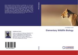 Elementary Wildlife Biology di Varadharajan Gokula edito da LAP Lambert Academic Publishing