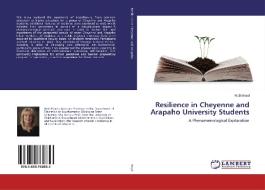 Resilience in Cheyenne and Arapaho University Students di Ruth Boyd edito da LAP Lambert Academic Publishing