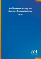Ausführungsverordnung zum Chemiewaffenübereinkommen edito da Outlook Verlag