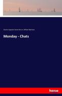 Monday - Chats di Charles Augustin Sainte-Beuve, William Mathews edito da hansebooks