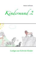 Kindermund 2 di Marion Hoffmann edito da Books on Demand