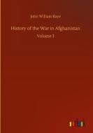 History of the War in Afghanistan di John William Kaye edito da Outlook Verlag