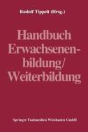 Handbuch Erwachsenenbildung/weiterbildung di Rudolf Tippelt edito da Springer Fachmedien Wiesbaden