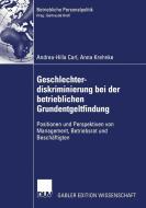 Geschlechterdiskriminierung bei der betrieblichen Grundentgeltfindung di Andrea-Hilla Carl, Anna Krehnke edito da Deutscher Universitätsverlag