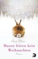 Hasen feiern kein Weihnachten di Anne Blum edito da Berliner Taschenbuch Verl