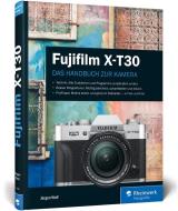 Fujifilm X-T30 di Jürgen Wolf edito da Rheinwerk Verlag GmbH